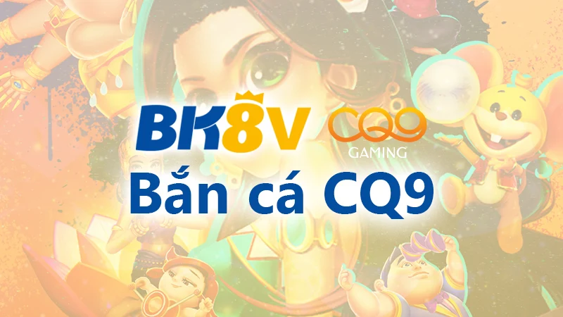 Bắn cá CQ9