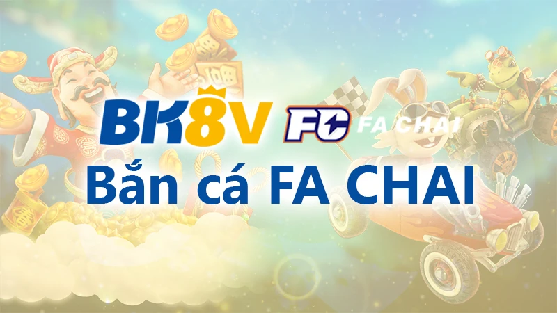 Bắn cá FA CHAI