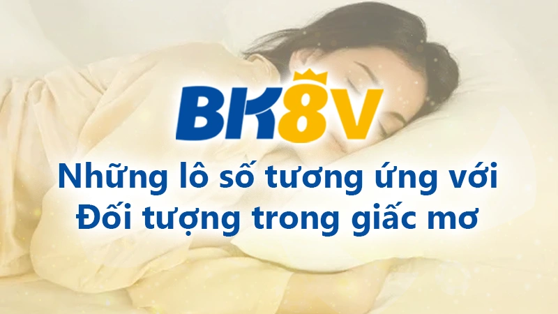 Những lô số tương ứng với từng giấc mơ