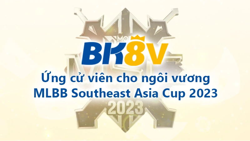 Nhận định ứng cử viên cho vị trí MLBB